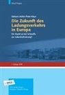 Peter Klaus, Stefanie Müller - Die Zukunft des Ladungsverkehrs in Europa