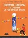 Luca Barboni, Federico Simonetti - Growth hacking. Fai crescere la tua impresa online