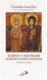Corrado Lorefice - Scrivo a voi padri, scrivo a voi giovani (1Gv 2,13). La parola di Dio genera gioia piena e vita in abbondanza