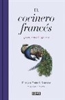 François Pierre de La Varenne - El cocinero francés : 400 recetas del siglo XVII