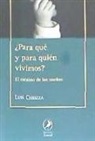 Luis Chiozza - ¿Para qué y para quién vivimos? : el camino de los sueños