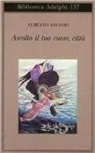 Alberto Savinio - Ascolto il tuo cuore, città