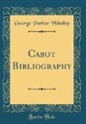 George Parker Winship - Cabot Bibliography (Classic Reprint)