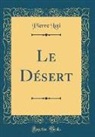 Pierre Loti - Le Désert (Classic Reprint)
