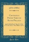 Silvio Pellico - Cantiche e Poesie Varie di Silvio Pellico