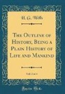 H. G. Wells - The Outline of History, Being a Plain History of Life and Mankind, Vol. 3 of 4 (Classic Reprint)