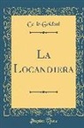 Carlo Goldoni - La Locandiera (Classic Reprint)
