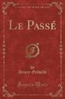 Henry Gréville - Le Passé (Classic Reprint)