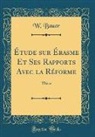 W. Bauer - Étude sur Érasme Et Ses Rapports Avec la Réforme