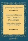 Antonio de Solís y Rivadeneira - Morceaux Choisis de la Conquête Du Mexique