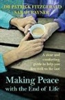 Dr Patrick Fitzgerald, Patrick Fitzgerald, Sarah Rayner - Making Peace with the End of Life