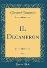 Giovanni Boccaccio - IL Decameron, Vol. 1 (Classic Reprint)