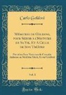Carlo Goldoni - Mémoires de Goldoni, pour Servir à l'Histoire de Sa Vie, Et A Celle de Son Théâtre, Vol. 1