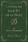 Guy de Maupassant - Contes du Jour Et de la Nuit (Classic Reprint)