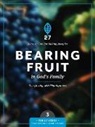 Navigators, The Navigators, The Navigators - Bearing Fruit in God's Family: Overflowing with Thankfulness