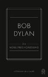 Bob Dylan - Die Nobelpreis-Vorlesung