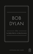 Bob Dylan - Die Nobelpreis-Vorlesung