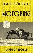 Dudley Noble,  Noble Dudley - Teach Yourself Motoring - The perfect Father's Day Gift for 2018