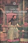 Lionello Sozzi - Gli spazi dell'anima. Immagini d'interiorità nella cultura occidentale