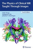 Johanne Heverhagen, Johannes Heverhagen, Johannes T Heverhagen, Johannes Thoma Heverhagen, Johannes Thomas Heverhagen, Wol Nitz... - The Physics of Clinical MR Taught Through Images