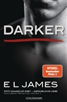 E L James - Darker - Fifty Shades of Grey. Gefährliche Liebe von Christian selbst erzählt. Bd.2