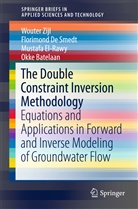 Okke Batelaan, Florimon De Smedt, Florimond De Smedt, Mustafa El-Rawy, Woute Zijl, Wouter Zijl - The Double Constraint Inversion Methodology