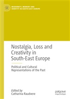 Catharin Raudvere, Catharina Raudvere - Nostalgia, Loss and Creativity in South-East Europe