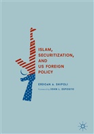 Erdoan A Shipoli, Erdoan A. Shipoli - Islam, Securitization, and US Foreign Policy