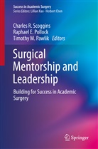 Raphae E Pollock, Raphael E Pollock, Timothy M Pawlik, Timothy Pawlik, Timothy M. Pawlik, Raphael Pollock... - Surgical Mentorship and Leadership
