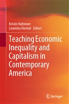 Kristi Haltinner, Kristin Haltinner, Hormel, Hormel, Leontina Hormel - Teaching Economic Inequality and Capitalism in Contemporary America