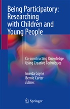 Carter, Carter, Bernie Carter, Imeld Coyne, Imelda Coyne - Being Participatory: Researching with Children and Young People