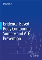 Eric Swanson - Evidence-Based Body Contouring Surgery and VTE Prevention