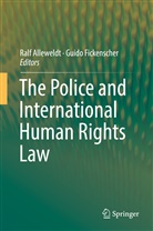 Ral Alleweldt, Ralf Alleweldt, Fickenscher, Fickenscher, Guido Fickenscher - The Police and International Human Rights Law