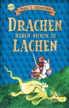 Franz S Sklenitzka, Franz S. Sklenitzka, Franz S. Sklenitzka - Drachen haben nichts zu lachen