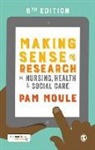 Pam Moule - Making Sense of Research in Nursing, Health and Social Care