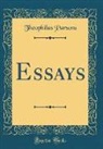 Theophilus Parsons - Essays (Classic Reprint)