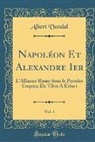 Albert Vandal - Napoléon Et Alexandre Ier, Vol. 1
