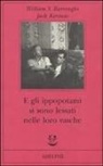 William Burroughs, Jack Kerouac - E gli ippopotami si sono lessati nelle loro vasche