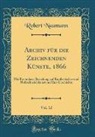 Robert Naumann - Archiv für die Zeichnenden Künste, 1866, Vol. 12