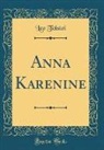 Leo Tolstoi - Anna Karenine (Classic Reprint)