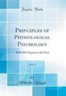 Wilhelm Wundt - Principles of Physiological Psychology, Vol. 1