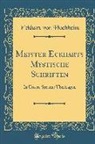 Eckhart Von Hochheim - Meister Eckharts Mystische Schriften: In Unsere Sprache Übertragen (Classic Reprint)