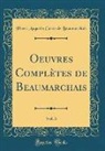 Pierre Augustin Caron De Beaumarchais - Oeuvres Complètes de Beaumarchais, Vol. 3 (Classic Reprint)