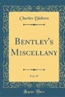 Charles Dickens - Bentley's Miscellany, Vol. 17 (Classic Reprint)