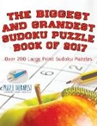 Puzzle Therapist - The Biggest and Grandest Sudoku Puzzle Book of 2017 | Over 200 Large Print Sudoku Puzzles