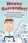 Puzzle Therapist - Never Surrender! The Samurai Sudoku and Puzzle Books for Adults (with 240 Conquests!)