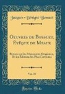 Jacques-Bénigne Bossuet - Oeuvres de Bossuet, Évêque de Meaux, Vol. 38