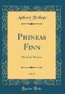 Anthony Trollope - Phineas Finn, Vol. 1