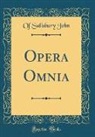Of Salisbury John - Opera Omnia (Classic Reprint)