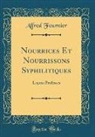 Alfred Fournier - Nourrices Et Nourrissons Syphilitiques